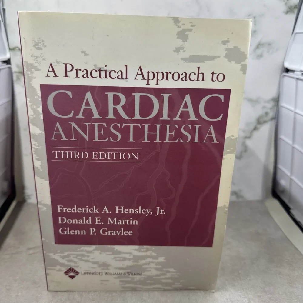 Practical Approach to Cardiac Anesthesia by Frederick A. Hensley Jr., Donald E.